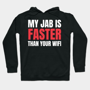 My Jab Is Faster Than Your WiFi Hoodie